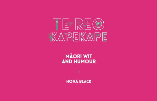 Te Reo Kapekape: Māori Wit and Humour